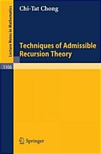 Techniques of Admissible Recursion Theory (Paperback)