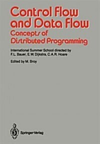 Control Flow and Data Flow: Concepts of Distributed Programming: International Summer School (Paperback, 1986)