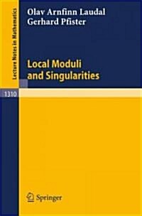 Local Moduli and Singularities (Paperback, 1988)