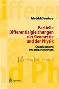 Partielle Differentialgleichungen Der Geometrie Und Der Physik 1: Grundlagen Und Integraldarstellungen (Paperback, 2004)