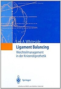 Ligament Balancing: Weichteilmanagement in Der Knieendoprothetik (Hardcover)