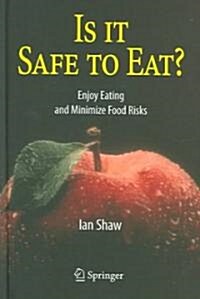 Is It Safe to Eat?: Enjoy Eating and Minimize Food Risks (Hardcover)