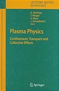 Plasma Physics: Confinement, Transport and Collective Effects (Hardcover, 2005)