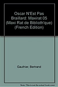 Oscar NEst Pas Braillard: Maxirat 05 (Paperback)