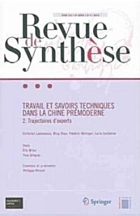 Travail et Savoirs Techniques Dans La Chine Premoderne: 2. Trajectoire dexperts (Paperback)