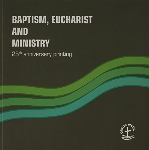 Baptism, Eucharist and Ministry, 111: Paper #111 (Paperback)