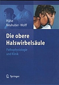 Die Obere Halswirbels?le: Pathophysiologie Und Klinik (Paperback, 2005)