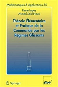 Th?rie ??entaire Et Pratique de la Commande Par Les R?imes Glissants (Paperback, 2006)