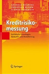 Kreditrisikomessung: Statistische Grundlagen, Methoden Und Modellierung (Hardcover, 2006)