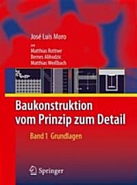 Baukonstruktion - Vom Prinzip Zum Detail: Band 1 Grundlagen (Paperback, 2009)