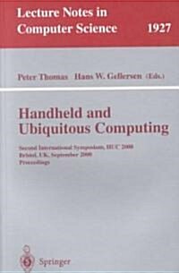 Handheld and Ubiquitous Computing: Second International Symposium, Huc 2000 Bristol, UK, September 25-27, 2000 Proceedings (Paperback, 2000)