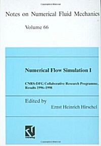 Numerical Flow Simulation I: Cnrs-Dfg Collaborative Research Programme, Results 1996-1998 (Hardcover, 2001)