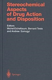 Stereochemical Aspects of Drug Action and Disposition (Hardcover)