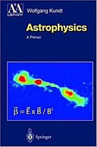 Astrophysics: A New Approach (Hardcover)