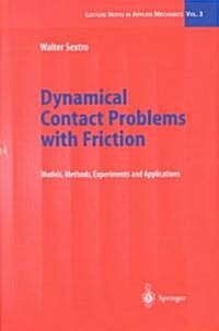 Dynamical Contact Problems with Friction: Models, Methods, Experiments and Applications (Hardcover)