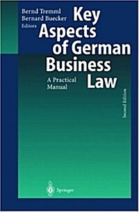 Key Aspects of German Business Law: A Practical Manual (Hardcover, 2nd)