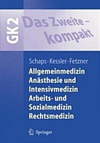 Das Zweite - Kompakt: Allgemeinmedizin, Anasthesie Und Intensivmedizin, Arbeits- Und Sozialmedizin, Rechtsmedizin (Paperback)