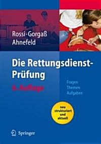 Die Rettungsdienst-Pr?ung: Fragen - Themen - Aufgaben (Paperback, 6)