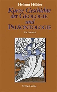 Kurze Geschichte Der Geologie Und Pal?ntologie: Ein Lesebuch (Paperback, 1989)