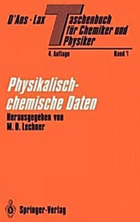 Taschenbuch F? Chemiker Und Physiker: Band I Physikalisch-Chemische Daten (Hardcover, 4, 4., Neubearb. U)