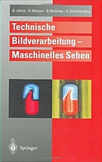 Technische Bildverarbeitung -- Maschinelles Sehen (Hardcover, 1996)