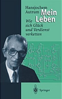 Hansjochem Autrum: Mein Leben: Wie Sich Gl?k Und Verdienst Verketten (Hardcover, 1996)