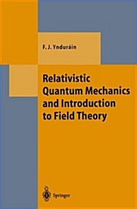 Relativistic Quantum Mechanics and Introduction to Field Theory (Hardcover)