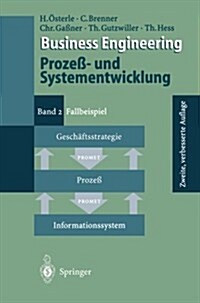 Business Engineering Proze? Und Systementwicklung: Band 2: Fallbeispiel (Paperback, 2, 2. Verb. Aufl.)