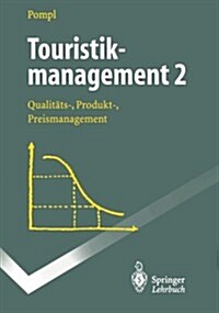 Touristikmanagement 2: Qualit?s-, Produkt-, Preismanagement (Paperback, 1996)