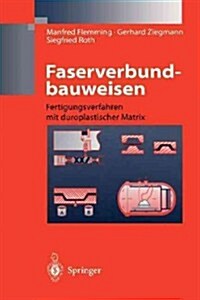 Faserverbundbauweisen: Fertigungsverfahren Mit Duroplastischer Matrix (Hardcover, 1999)