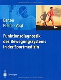 Funktionsdiagnostik Des Bewegungssystems in Der Sportmedizin (Paperback)