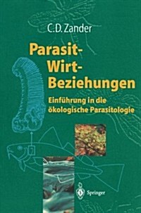 Parasit-Wirt-Beziehungen: Einf?rung in Die ?ologische Parasitologie (Paperback, 1998)