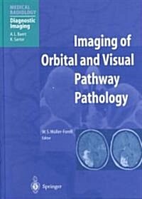 Imaging of Orbital and Visual Pathway Pathology (Hardcover)