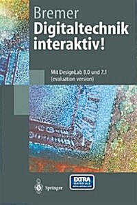 Digitaltechnik Interaktiv!: Mit Designlab 8.0 Und 7.1 (Evaluation Version) (Paperback, 1998)