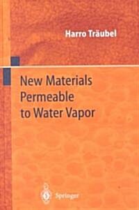 New Materials Permeable to Water Vapor (Hardcover)