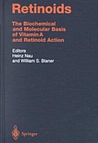 Retinoids: The Biochemical and Molecular Basis of Vitamin A and Retinoid Action (Hardcover, 1999)