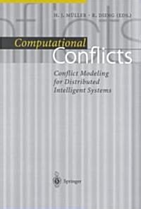 Computational Conflicts: Conflict Modeling for Distributed Intelligent Systems (Paperback)