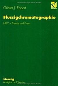 Fl?sigchromatographie: HPLC - Theorie Und Praxis (Paperback, 3, 3., Uberarb. U.)