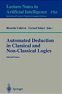 Automated Deduction in Classical and Non-Classical Logics: Selected Papers (Paperback, 2000)