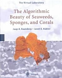 The Algorithmic Beauty of Seaweeds, Sponges and Corals (Hardcover, 2001)