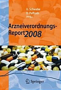 Arzneiverordnungs-Report: Aktuelle Daten, Kosten, Trends Und Kommentare (Paperback, 2008)