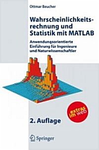 Wahrscheinlichkeitsrechnung Und Statistik Mit MATLAB: Anwendungsorientierte Einf?rung F? Ingenieure Und Naturwissenschaftler (Paperback, 2)