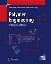 Polymer Engineering: Technologien Und Praxis (Hardcover)