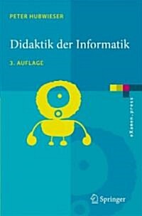 Didaktik Der Informatik: Grundlagen, Konzepte, Beispiele (Paperback, 3)