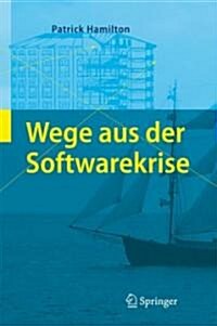 Wege aus der Softwarekrise: Verbesserungen bei der Softwareentwicklung (Hardcover)
