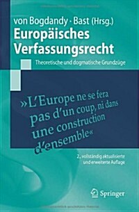 Europ?sches Verfassungsrecht: Theoretische Und Dogmatische Grundz?e (Paperback, 2, Updated)