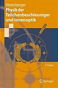 Physik der Teilchenbeschleuniger Und Ionenoptik (Paperback, 2)