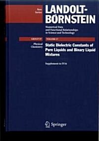 Static Dielectric Constants of Pure Liquids and Binary Liquid Mixtures: Supplement to IV/6 (Hardcover)