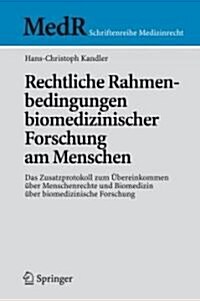 Rechtliche Rahmenbedingungen Biomedizinischer Forschung Am Menschen: Das Zusatzprotokoll Zum ?ereinkommen ?er Menschenrechte Und Biomedizin ?er Bio (Paperback, 2008)