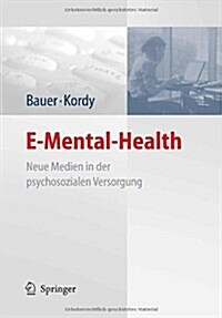 E-Mental-Health: Neue Medien in Der Psychosozialen Versorgung (Paperback, 2008)